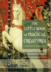 Image for The Little Book of Magical Creatures
