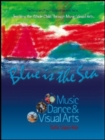 Image for Blue Is The Sea : Music, Dance &amp; Visual Arts