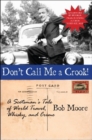 Image for Don&#39;t call me a crook!  : a Scotsman&#39;s tale of world travel, whisky &amp; crime