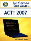 Image for No Stress Tech Guide To ACT! 2007