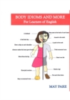 Image for Body Idioms and More for Learners of English