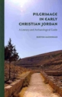 Image for Pilgrimage in early Christian Jordan  : a literary and archaeological guide