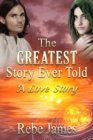 Image for Greatest Story Ever Told: A Love Story