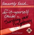 Image for The Do-it-yourself Guide to -  Surviving Your Pregnancy
