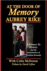 Image for At the Door of Memory, Aubrey Rike and the Assassination of President Kennedy
