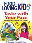 Image for Taste with Your Face : Adventures in Healthy Eating