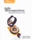 Image for Agile Retrospectives - Making Good Teams Great