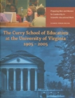 Image for The Curry School of Education at the University of Virginia, 1905-2005