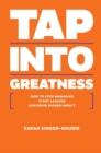 Image for Tap into greatness: how to stop managing, start leading and drive bigger impact