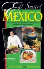 Image for Eat Smart in Mexico : How to Decipher the Menu, Know the Market Foods and Embark on a Tasting Adventure