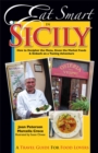 Image for Eat Smart in Sicily : How to Decipher the Menu, Know the Market Foods and Embark on a Tasting Adventure