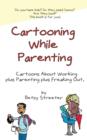 Image for Cartooning While Parenting