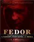 Image for Fedor  : the fighting system of the world&#39;s undisputed king of MMA