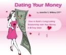 Image for Dating Your Money : How to Build a Long-Lasting Relationship with Your Money in 8 Easy Steps