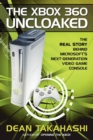 Image for The Xbox 360 Uncloaked: The Real Story Behind Microsoft&#39;s Next-Generation Video Game Console