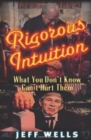 Image for Rigorous Intuition : What You Don&#39;t Know Can&#39;t Hurt Them