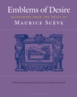 Image for Emblems of desire  : selections from the Delie of Maurice Scáeve