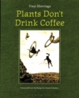 Image for Plants Don&#39;t Drink Coffee