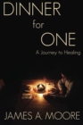 Image for Dinner for One : A Journey to Healing