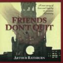 Image for Friends Don&#39;t Quit Audiobook