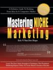 Image for Mastering niche marketing  : a definitive guide to profiting from ideas in a competitive market