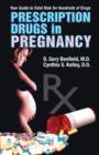 Image for Prescription drugs in pregnancy: your guide to fetal risk for hundreds of drugs