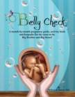 Image for Belly Check : A month-by-month pregnancy guide, activity book and keepsake for the soon-to-be Big Brother and Big Sister