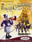 Image for Fun with composers  : just for kids ages 7-12 : Age 7 - 12