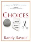 Image for Choices: Better Business, Better Life