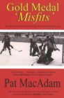 Image for Gold medal &#39;misfits&#39;  : how the unwanted Canadian hockey team scored Olympic glory