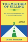 Image for The Method of Selling : Your Key to Successful Sales with Over 70 Creative Selling Techniques