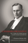 Image for A Passion for Justice : How &#39;Vinegar Jim&#39; McRuer Became Canada&#39;s Greatest Law Reformer