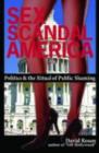 Image for Sex scandal America  : politics &amp; the ritual of public shaming
