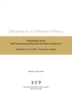 Image for Educating for a Civilization of Peace : Proceedings of the 2007 International Education for Peace Conference