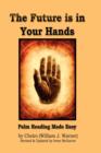 Image for The Future is in Your Hands : Palm Reading Made Easy