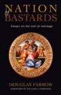 Image for Nation of Bastards : Essays on the End of Marriage