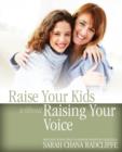 Image for Raise Your Kids without Raising Your Voice