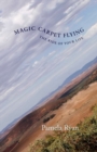 Image for Magic Carpet Flying : The Ride of Your Life