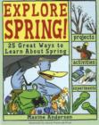Image for Explore Spring! : 25 Great Ways to Learn About Spring