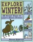 Image for Explore winter!  : 25 great ways to learn about winter