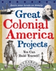 Image for Great Colonial America Projects You Can Build Yourself
