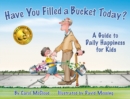 Image for Have you filled a bucket today?  : a guide to daily happiness for kids
