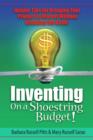 Image for Inventing on a Shoestring Budget! : Insider Tips for Bringing Your Product to Market Without Breaking the Bank!