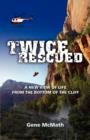 Image for Twice Rescued : A New View of Life from the Bottom of the Cliff