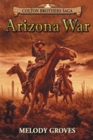 Image for Arizona War : A Colton Brothers Saga