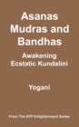 Image for Asanas, Mudras and Bandhas - Awakening Ecstatic Kundalini