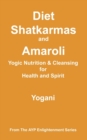 Image for Diet, Shatkarmas and Amaroli - Yogic Nutrition &amp; Cleansing for Health and Spirit