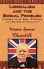 Image for Liberalism and the Social Problem : A Collection of Early Speeches as a Member of Parliament