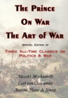 Image for The Prince, On War &amp; The Art of War - Three All-Time Classics On Politics &amp; War