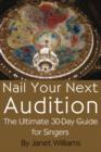 Image for Nail Your Next Audition, The Ultimate 30-Day Guide for Singers